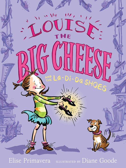 Title details for Louise the Big Cheese and the La-di-da Shoes by Elise Primavera - Wait list